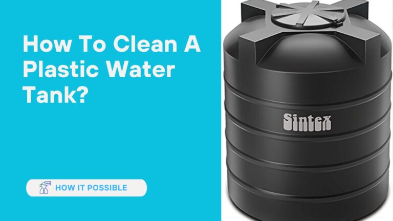 How To Clean A Plastic Water Tank?
