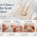 How to Clean a Kendra Scott Necklace Expert Tips for Lasting Shine